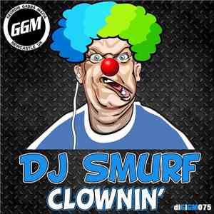 DJ Smurf - Clownin