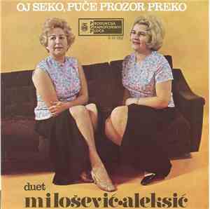 Duet Milošević-Aleksić - Op Seko, Ouce Prozor Preko/Idi Dragi