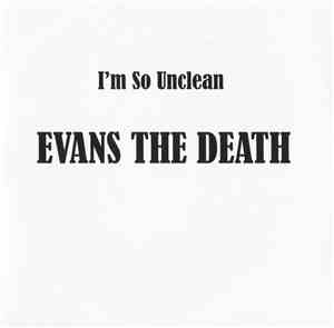 Evans The Death - I'm So Unclean