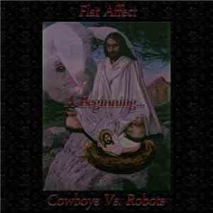 Flat Affect + Cowboys Vs. Robots - A Beginning...