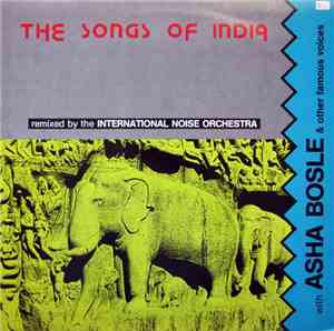 International Noise Orchestra With Asha Bosle - The Songs Of India