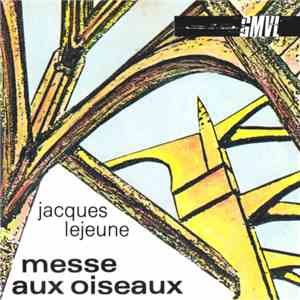 Jacques Lejeune - Messe Aux Oiseaux