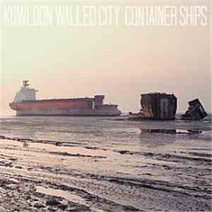 Kowloon Walled City - Container Ships