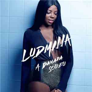 Ludmilla - A danada sou eu