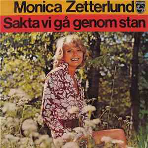 Monica Zetterlund - Sakta Vi Gå Genom Stan
