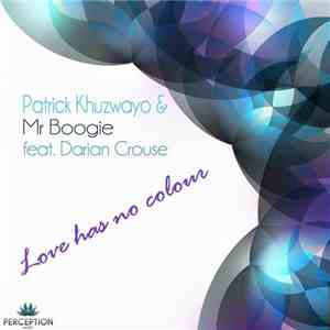 Mr Boogie & Patrick Khuzwayo feat. Darian Crouse - Love Has No Colour