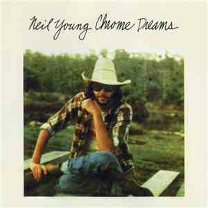 Neil Young - Chrome Dreams