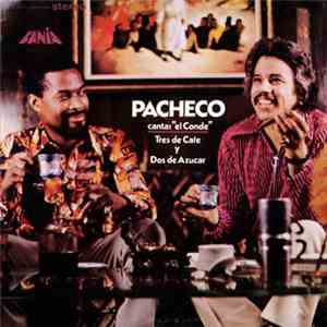 Pacheco - Canta El Conde Tres De Cafe Y Dos De Azucar