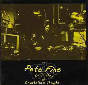 Pete Fine - On A Day Of Crystaline Thought