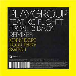 Playgroup Feat. KC Flightt - Front 2 Back (Remixes)