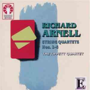 Richard Arnell, The Tippett Quartet - String Quartets Nos. 1 - 5