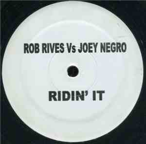 Rob Rives vs. Joey Negro - Ridin' It