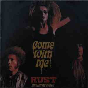 Rust Underground - Come With Me