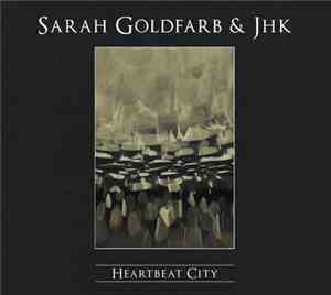 Sarah Goldfarb & JHK - Heartbeat City