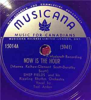 Shep Fields And His Rippling Rhythm - Now Is The Hour / Lone Star Moon