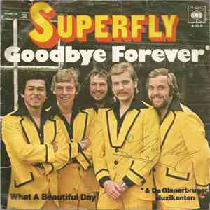 Superfly & De Glanerbruger Muzikanten - Goodbye Forever / What A Beautiful ...