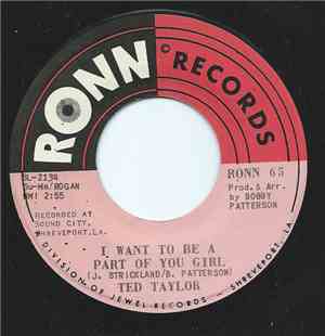 Ted Taylor - I Want To Be A Part Of You Girl / Going In The Hole