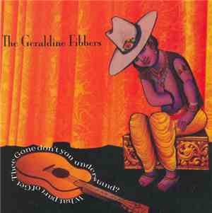 The Geraldine Fibbers - What Part Of Get Thee Gone Don't You Understand?