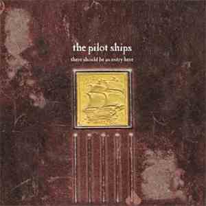 The Pilot Ships - There Should Be An Entry Here