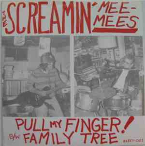 The Screamin' Mee-Mees - Pull My Finger! / Family Tree