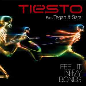 Tiësto Feat. Tegan & Sara - Feel It In My Bones