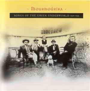 Various - Mourmoúrika: Songs Of The Greek Underworld 1930-1955