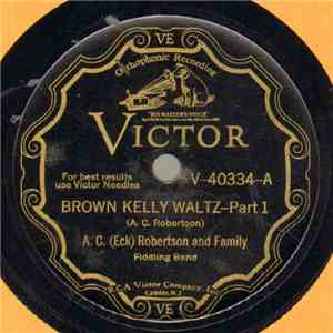 A. C. (Eck) Robertson And Family - Brown Kelly Waltz