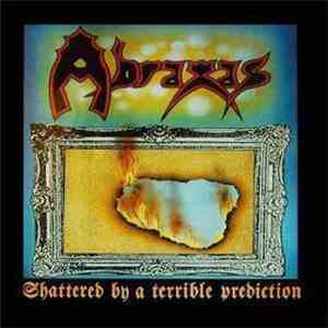 Abraxas - Shattered By A Terrible Prediction