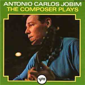 Antonio Carlos Jobim - The Composer Plays
