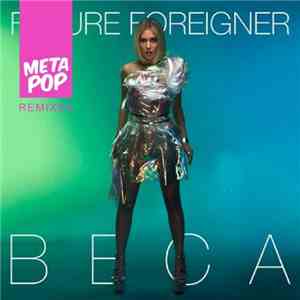 Beca  - Future Foreigner (Metapop Remixes)
