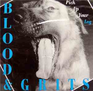 Blood & Grits - Pick Up Your Leg