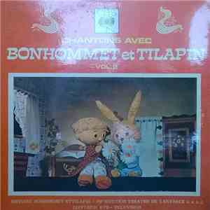 Bonhommet Et Tilapin - Chantons Avec Bonhommet Et Tilapin Vol. 2
