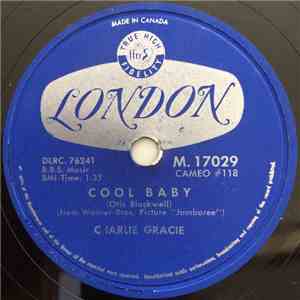 Charlie Gracie - Cool Baby / You Got A Heart Like A Rock