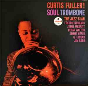 Curtis Fuller - Soul Trombone And The Jazz Clan