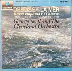 Debussy / Ravel, George Szell And The Cleveland Orchestra - La Mer / Daphni ...