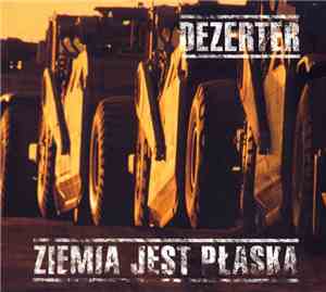 Dezerter - Ziemia Jest Płaska