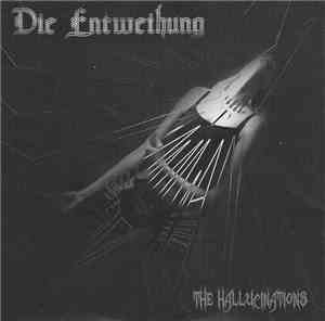Die Entweihung - The Hallucinations (2010/2011)