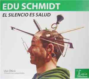 Edu Schmidt - El Silencio Es Salud