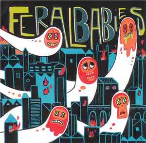 Feral Babies / Chemical Ache - Feral Babies / Chemical Ache
