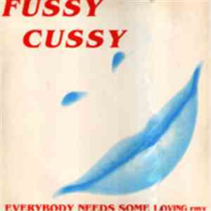 Fussy Cussy - Everybody Needs Some Loving (Remix)