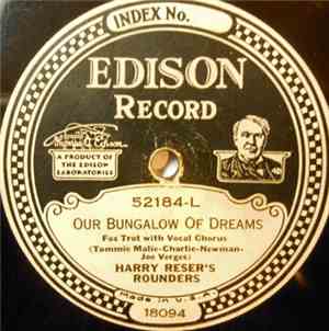 Harry Reser's Rounder's - Our Bungalow Of Dreams / Highways Are Happy Ways  ...