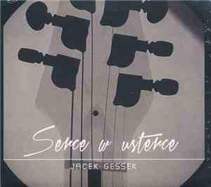Jacek Gessek - Serce W Usterce