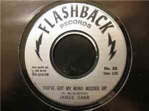 James Carr - You've Got My Mind Messed Up  / That's What I Want To Know