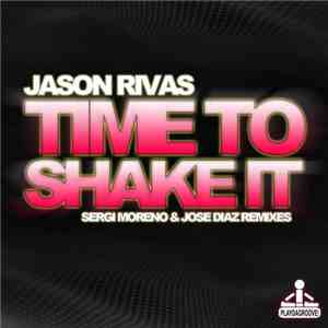 Jason Rivas - Time To Shake It (Remixes)