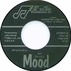 Jon David's Mood - Somebody Like You, (I Want) / New Girl, (She's A)