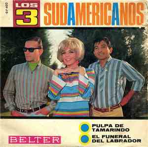 Los 3 Sudamericanos - Pulpa De Tamarindo / El Funeral Del Labrador
