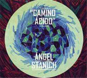 Ángel Stanich - Camino Ácido