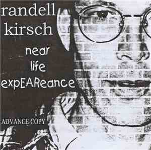 Randell Kirsch - Near Life Expeareance