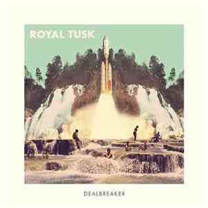 Royal Tusk - Dealbreaker