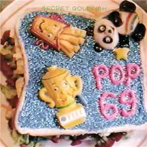 Secret Goldfish - Pop69